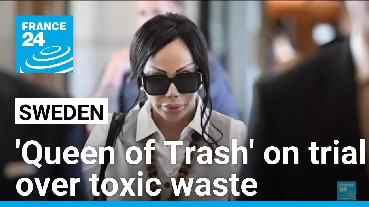 'Queen of Trash' in dock in Sweden's biggest toxic waste scandal • FRANCE 24 English