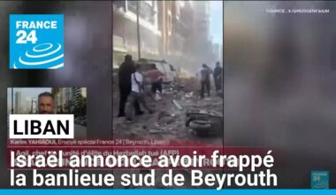 Israël annonce avoir frappé la banlieue sud de Beyrouth au Liban • FRANCE 24