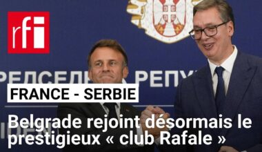 La Serbie achète 12 avions Rafale à la France et réaffirme son rapprochement avec l'UE • RFI