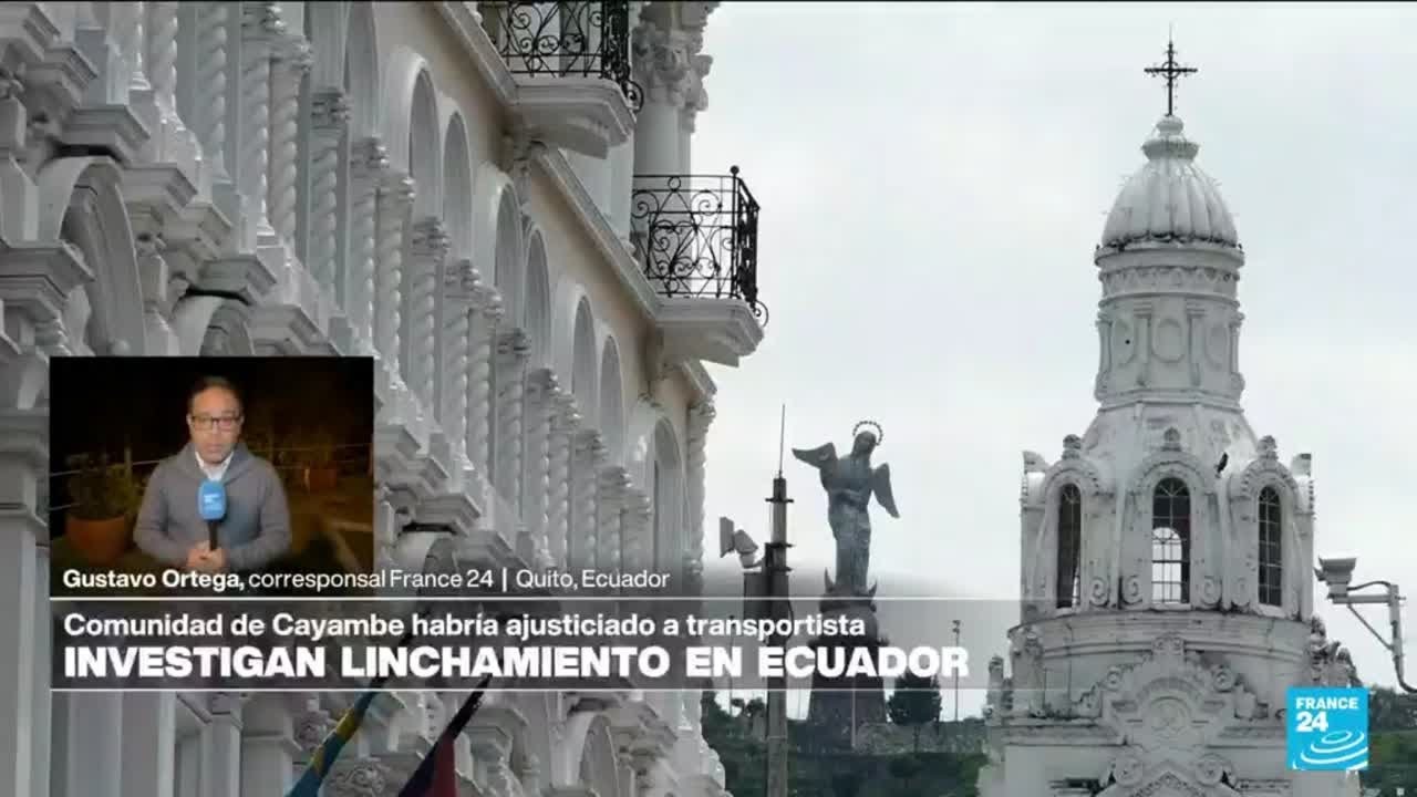 Informe desde Quito: investigan caso de linchamiento en Cayambe, Ecuador