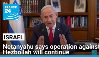 Netanyahu says operation against Hezbollah will continue, sparking fears of all-out war