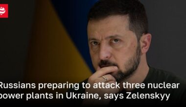 Russians preparing to attack three nuclear power plants in Ukraine, says Zelenskyy