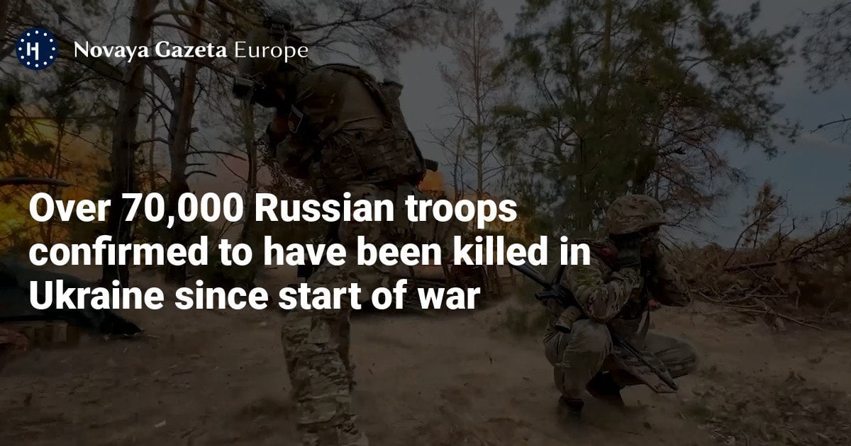 Over 70,000 Russian troops confirmed to have been killed in Ukraine since start of war