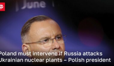 Poland must intervene if Russia attacks Ukrainian nuclear plants – Polish president