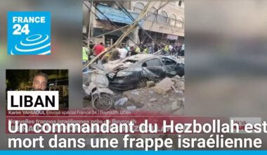 Un commandant du Hezbollah est mort dans une frappe israélienne à Beyrouth • FRANCE 24