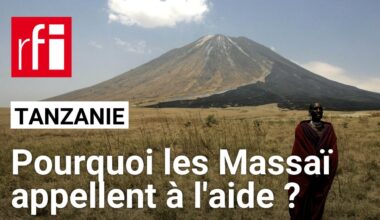 Tanzanie : comment l'Europe pourrait-elle venir en aide aux Massaï ?  • RFI