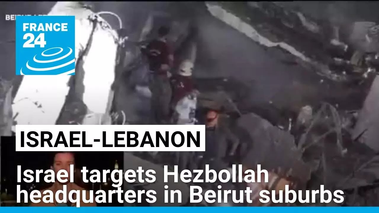 Israel targets Hezbollah headquarters in Beirut suburbs • FRANCE 24 English