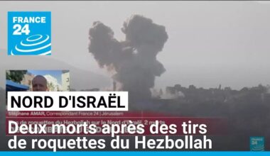 Deux morts dans le nord d'Israël après des tirs de roquettes du Hezbollah • FRANCE 24