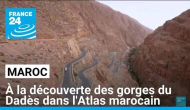 Maroc : à la découverte des gorges du Dadès dans l'Atlas marocain • FRANCE 24