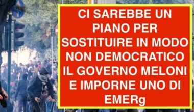 CI SAREBBE UN PIANO PER SOSTITUIRE IN MODO NON DEMOCRATICO IL GOVERNO MELONI E IMPORNE UNO DI EMERg