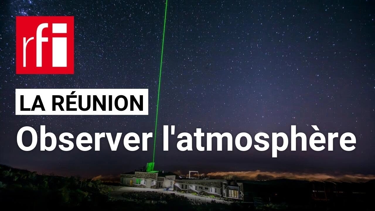 Visite à l'observatoire du Maido, sur l'île de La Réunion, où l'on étudie l'atmosphère • RFI