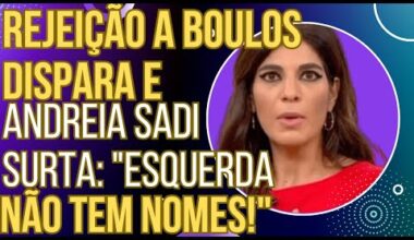 VELÓRIO NA GLOBO: rejeição a Boulos dispara e Andreia Sadi sofre: "A esquerda não tem nomes!"