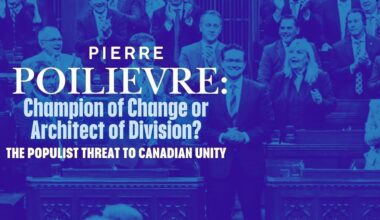 Pierre Poilievre: Champion of Change or Architect of Division? The Populist Threat to Canadian Unity