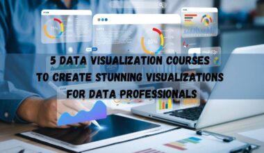 5 Data Visualization Courses to Create Stunning Visualizations for Data Professionals