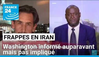 Frappes israéliennes en Iran : Washington informé auparavant mais pas impliqué • FRANCE 24