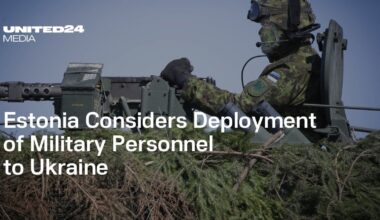 Estonia Considers Deployment of Military Personnel to Ukraine