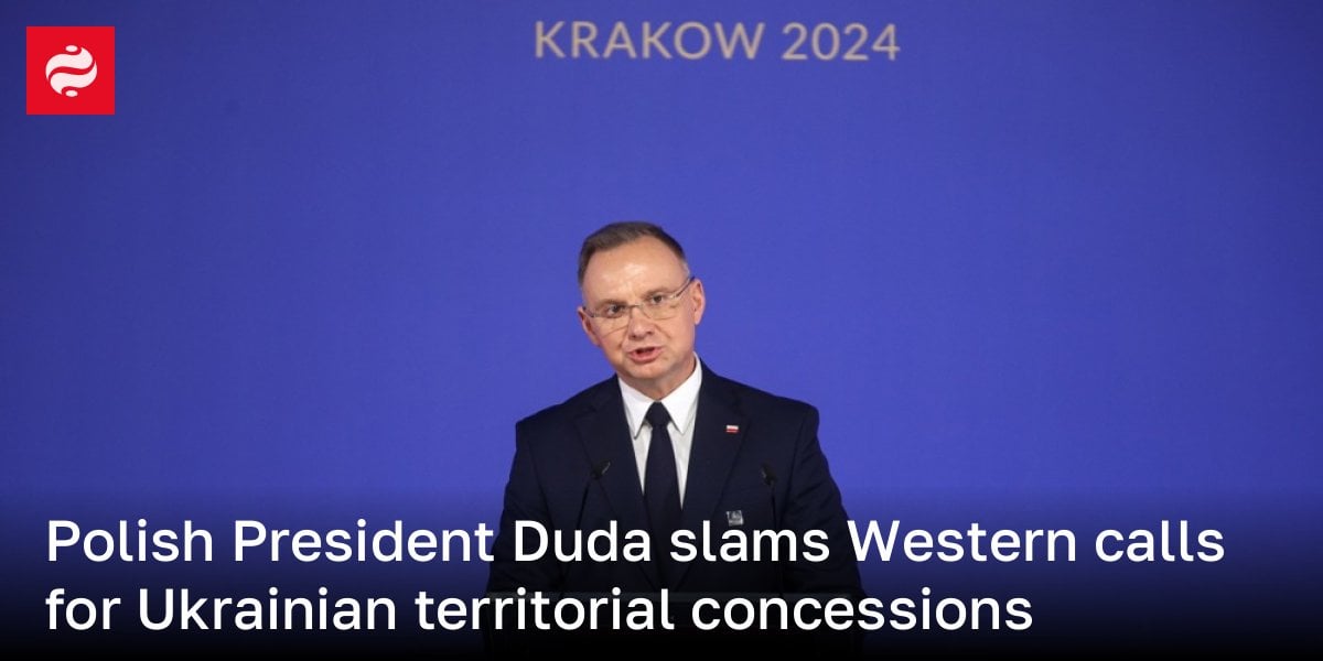 Polish President Duda slams Western calls for Ukrainian territorial concessions