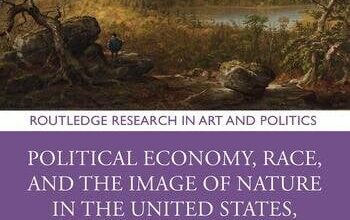 Evan Robert Neely’s Political Economy, Race, and the Image of Nature in the United States, 1825–1878