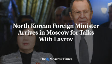 North Korean Foreign Minister Arrives in Moscow for Talks With Lavrov