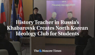 History Teacher in Russia’s Khabarovsk Creates North Korean Ideology Club for Students