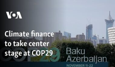 Climate finance to take center stage at COP29