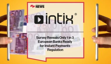 Intix Survey Reveals Only 1 in 3 European Banks Ready for Instant Payments Regulation