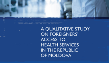 A qualitative study on foreigners’ access to health services in the Republic of Moldova - Moldova