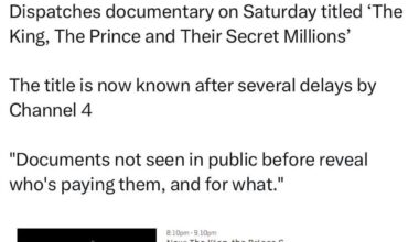 Channel 4 is planning to air a special Dispatches documentary on Saturday titled ‘The King, The Prince and Their Secret Millions’