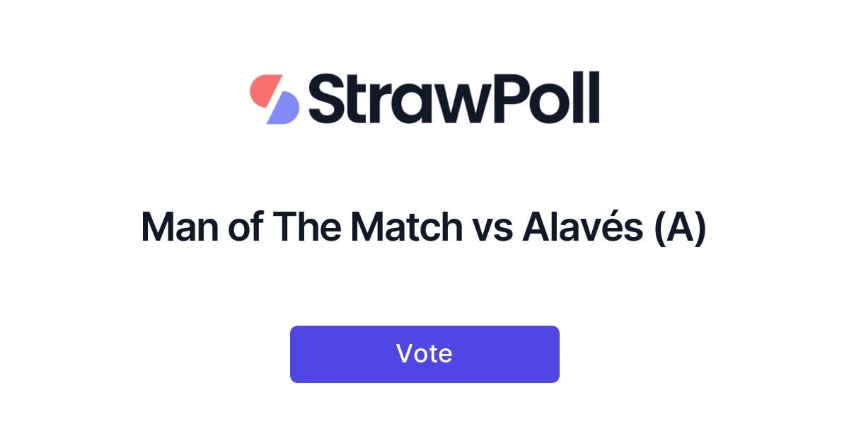 POLL : Man of The Match vs Alavés