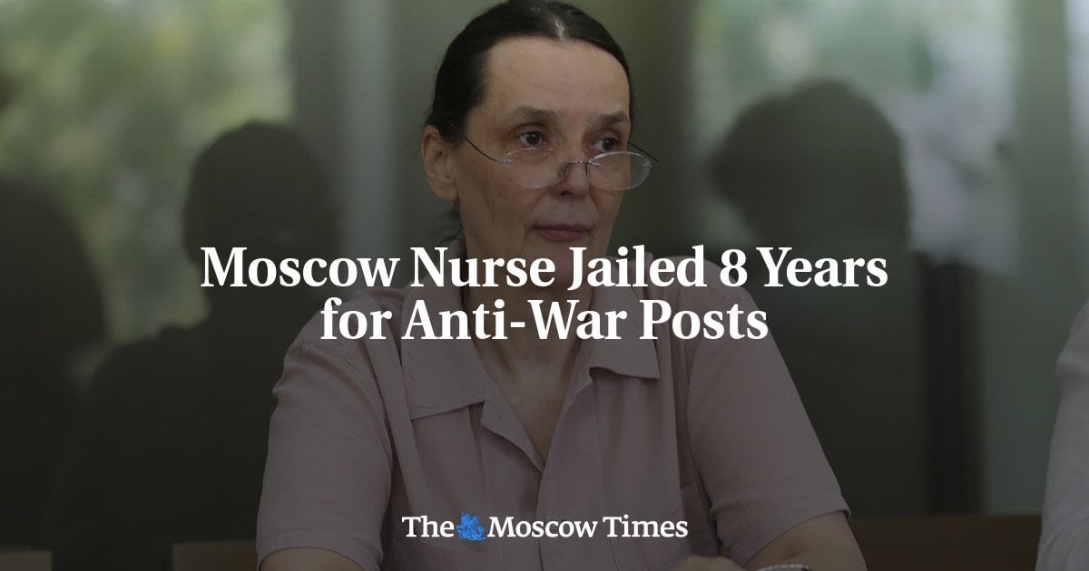 Moscow Nurse Jailed 8 Years for Anti-War Posts