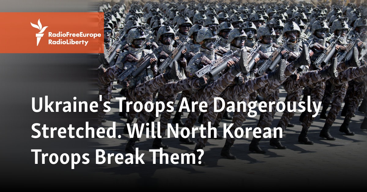 Ukraine's Forces Are Dangerously Stretched. Will North Korean Troops Break Them?