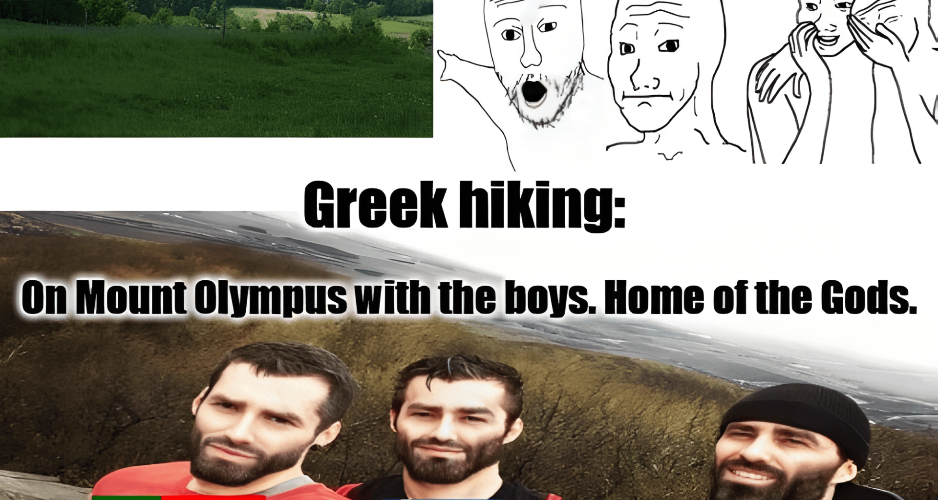 Posting memes of Greece being superior to the Netherlands, until sea levels rise. Day 3, going hiking.