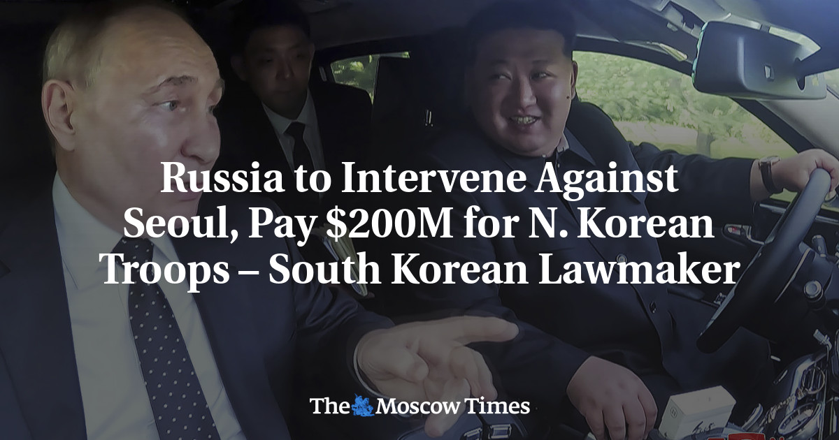 Russia to Intervene Against Seoul, Pay $200M for N. Korean Troops – South Korean Lawmaker