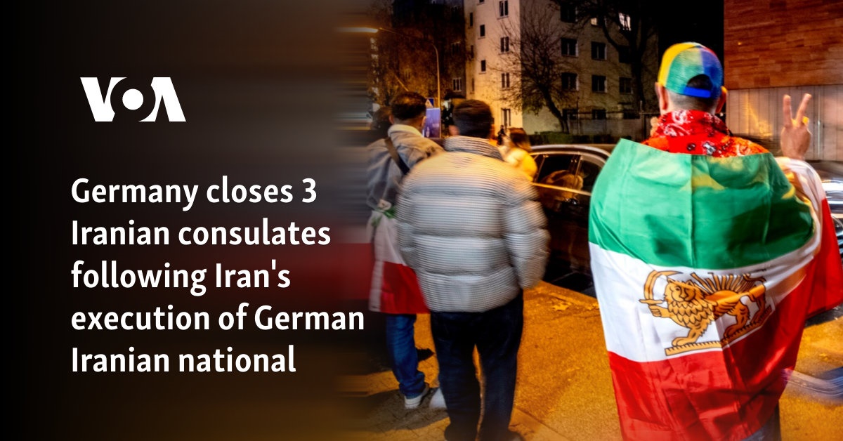 Germany closes 3 Iranian consulates following Iran's execution of German Iranian national